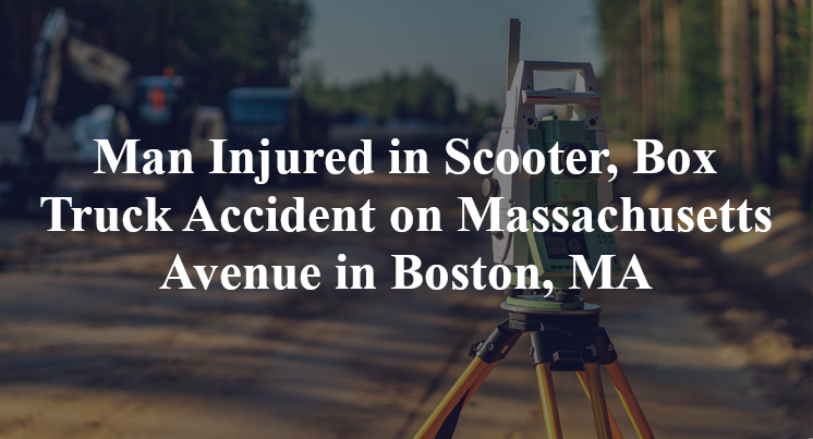 Man Injured in Scooter, Box Truck Accident on Massachusetts Ave. beacon Boston, MA