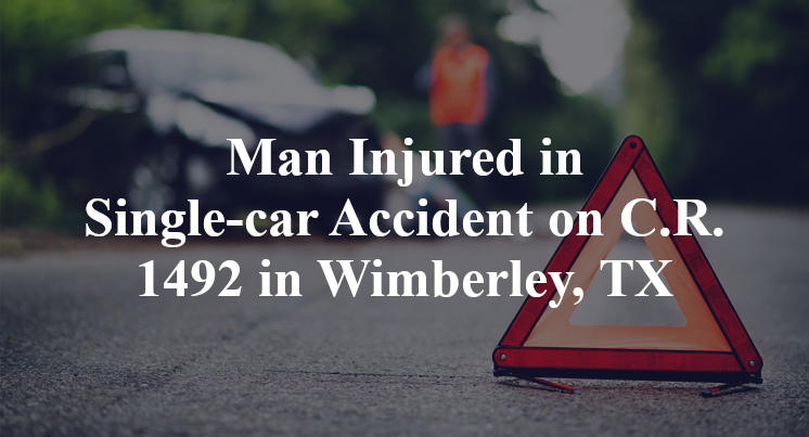 Man Injured in Single-car Accident on C.R. 1492 in Wimberley, TX