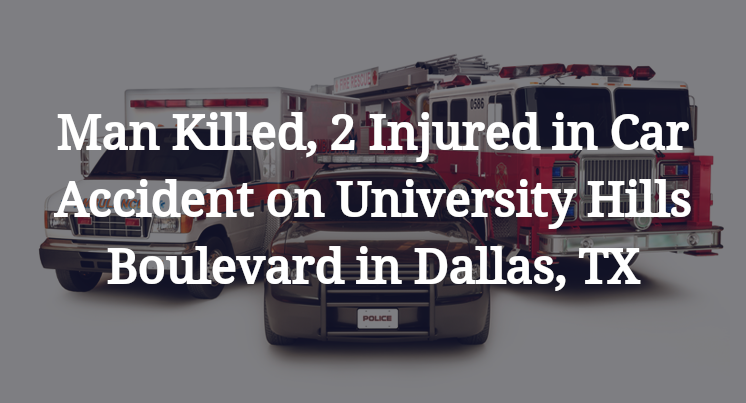 Man Killed, 2 Injured in Car Accident on University Hills Boulevard in ...