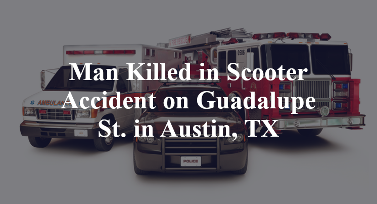Man Killed in Scooter Accident on Guadalupe St. in Austin, TX