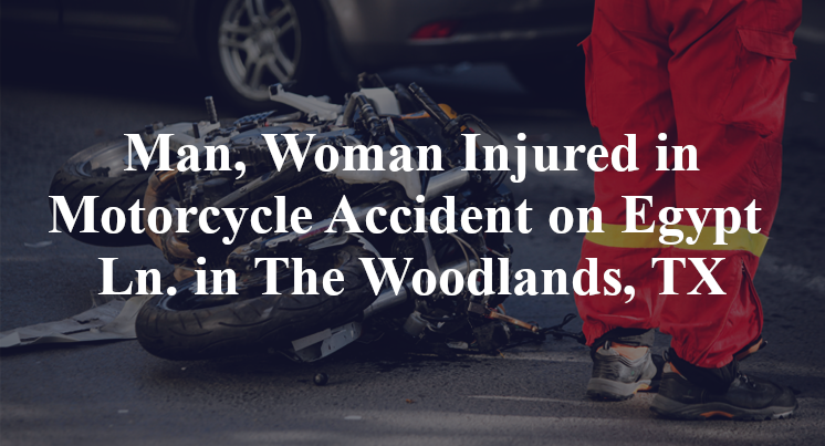 Man, Woman Injured in Motorcycle Accident on Egypt Ln. in The Woodlands, TX
