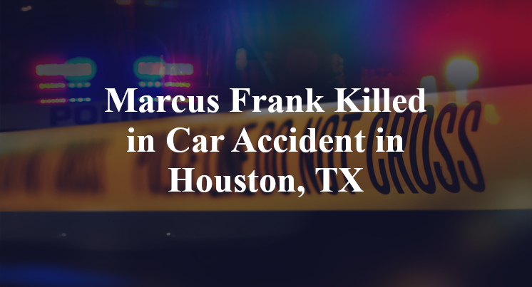 Marcus Frank Car Accident in Houston, TX