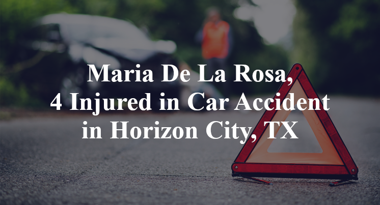 Maria De La Rosa, 4 Injured in Car Accident in Horizon City, TX