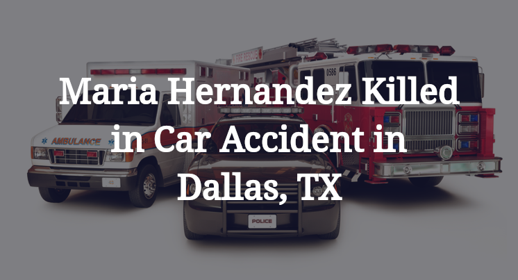 Maria Hernandez Car Accident in Dallas