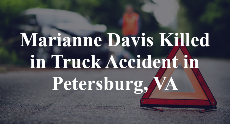 Marianne Davis Killed in Truck Accident in Petersburg, VA