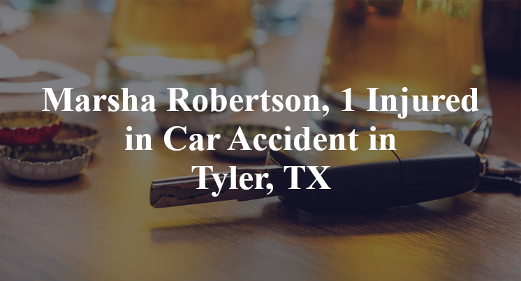 Marsha Robertson, 1 Injured in Car Accident in Tyler, TX