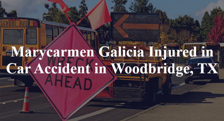 Marycarmen Galicia Injured in Car Accident in Woodbridge, TX