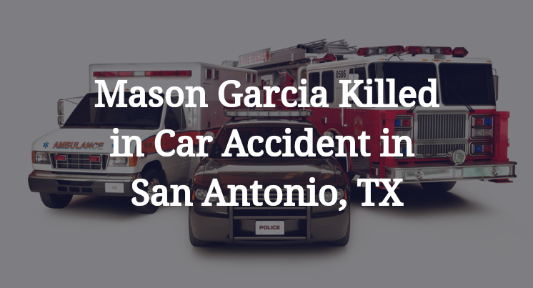 Mason Garcia Car Accident in San Antonio, TX
