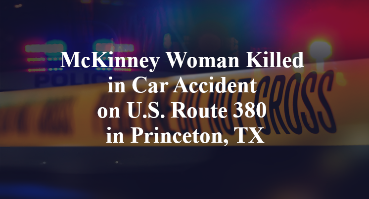 McKinney Woman Killed in Car Accident on U.S. Route 380 in Princeton, TX