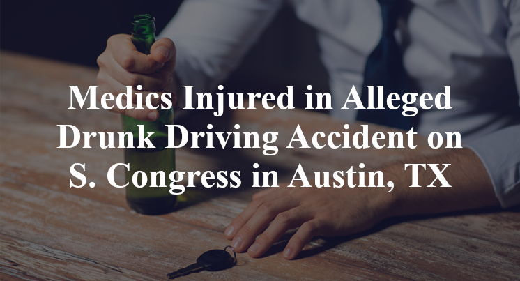 Medics Injured in Alleged Drunk Driving Accident on South Congress in Austin, TX
