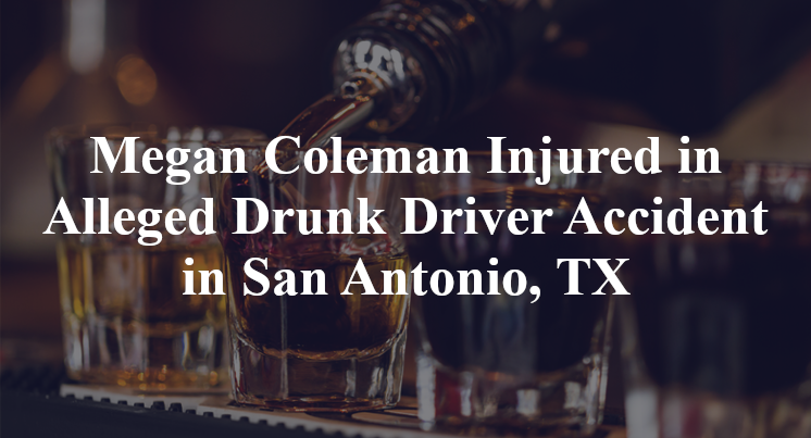 Megan Coleman Injured in Alleged Drunk Driver Accident in San Antonio, TX