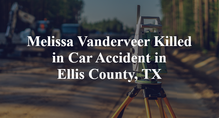 Melissa Vanderveer Car Accident in Ellis County, TX