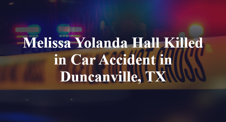 Melissa Yolanda Hall Killed in Car Accident in Duncanville, TX