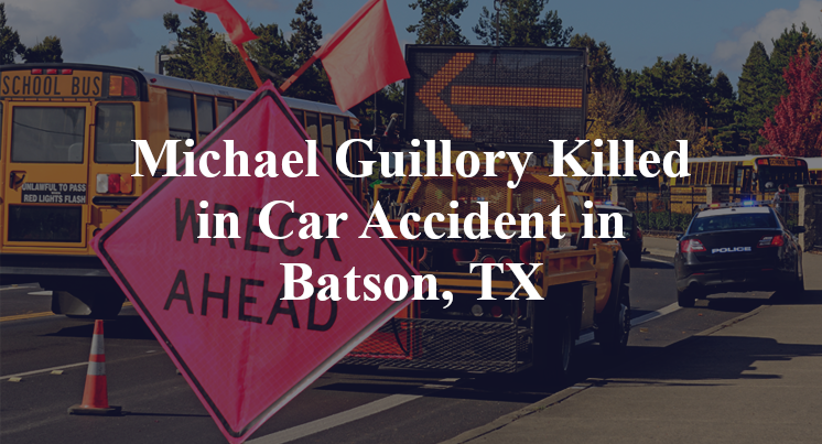 Michael Guillory Killed in Car Accident in Batson, TX