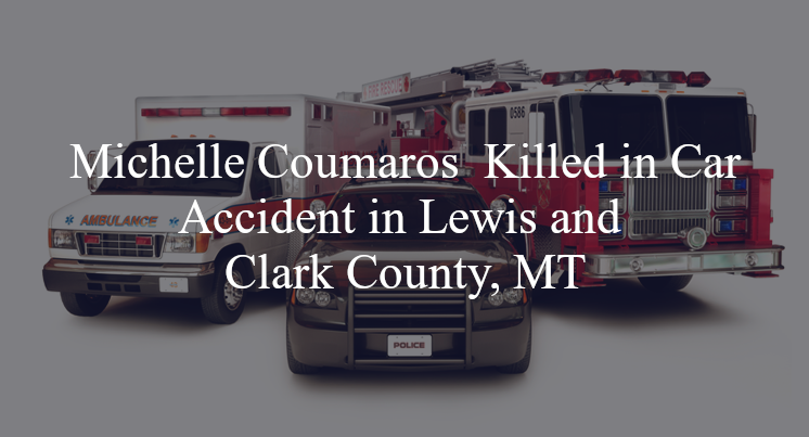 michelle coumaros car accident lewis and clark county mt