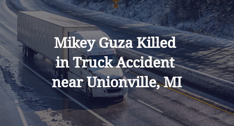 Mikey Guza Killed in Truck Accident near Unionville, MI