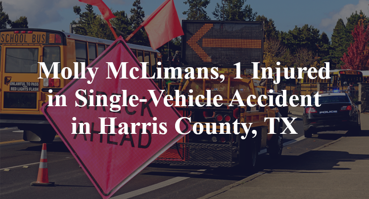 Molly McLimans, 1 Injured in Single-Vehicle Accident in Harris County, TX
