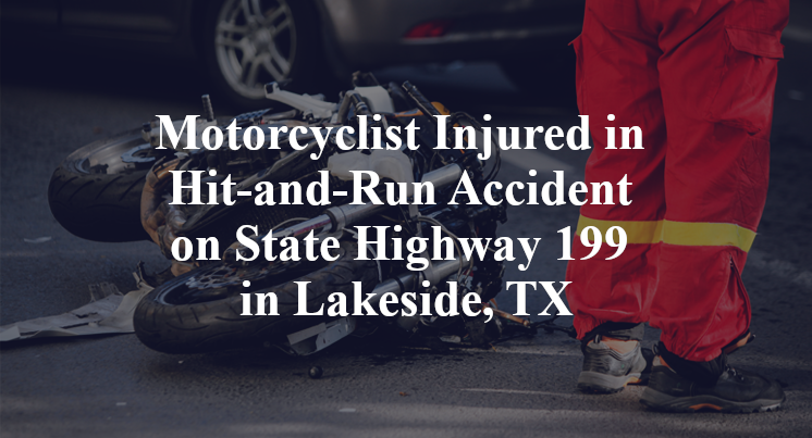 Motorcyclist Injured in Hit-and-Run Accident on State Highway 199 in ...