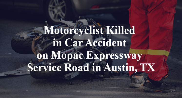 Motorcyclist Killed in Car Accident on Mopac Expressway Service Road in Austin, TX