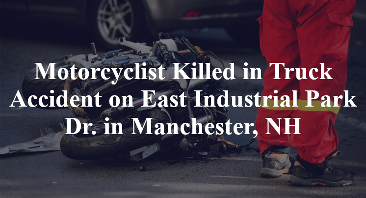 Motorcyclist Killed in Truck Accident on East Industrial Park Dr. in ...