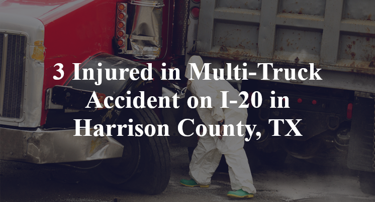 Multi-Truck Accident on I-20 in Harrison County, TX