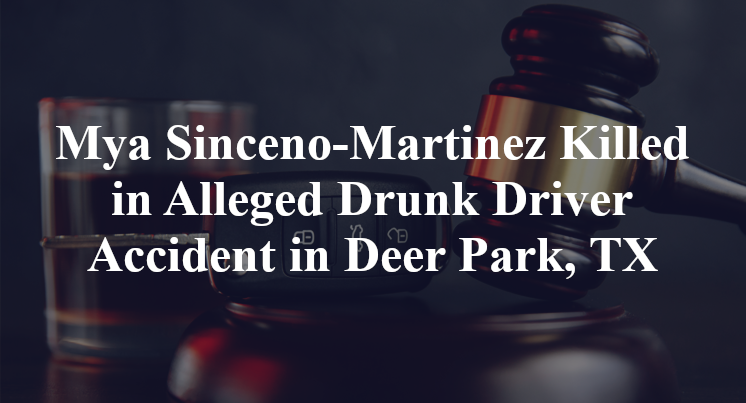 Mya Sinceno-Martinez Alleged Drunk Driver Accident Deer Park