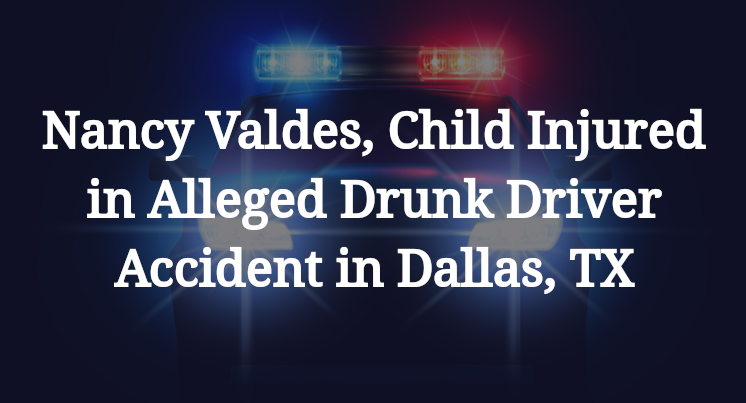 Nancy Valdes Alleged Drunk Driver Accident in Dallas, TX