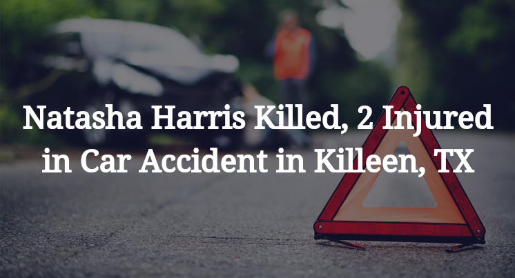 Natasha Harris Killed, 2 Injured in Car Accident in Killeen, TX