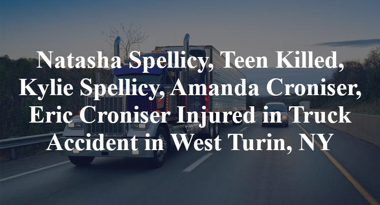 Natasha Spellicy, Kylie Spellicy, Amanda Croniser, Eric Croniser Injured in Truck Accident in West Turin, NY