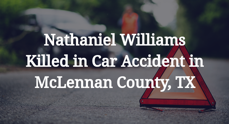 Nathaniel Williams Car Accident in McLennan County