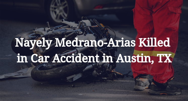 Nayely Medrano-Arias Killed in Car Accident in Austin, TX