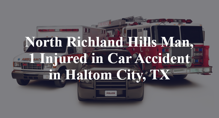 North Richland Hills Man Car Accident in Haltom City, TX