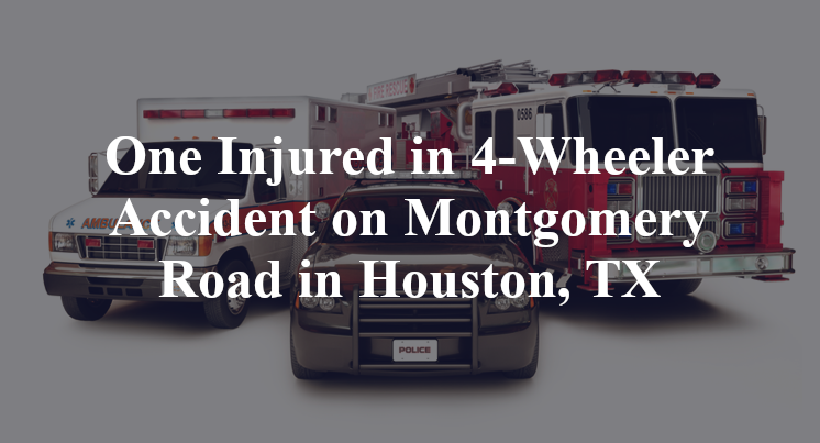 One Injured in 4-Wheeler Accident on Montgomery Road in Houston, TX