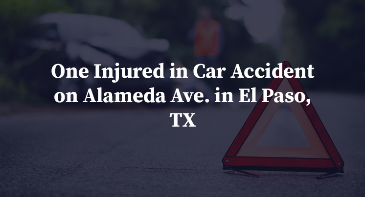 One Injured in Car Accident on Alameda Ave. in El Paso, TX