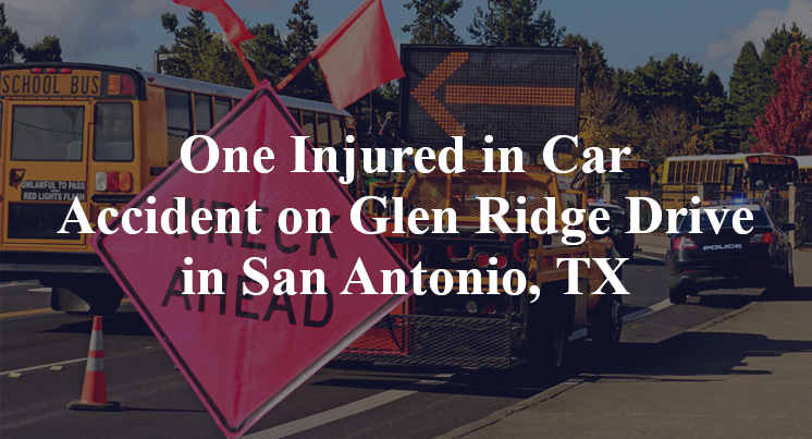 One Injured in Car Accident on Glen Ridge Drive in San Antonio, TX