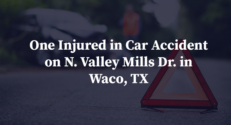 One Injured in Car Accident on N. Valley Mills Dr. in Waco, TX