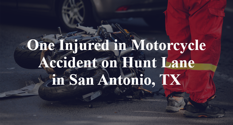 One Injured in Motorcycle Accident on Hunt Lane in San Antonio, TX