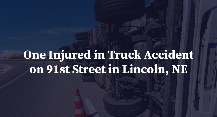 One Injured in Truck Accident on 91st Street in Lincoln, NE
