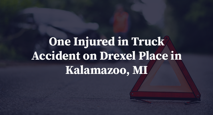 One Injured in Truck Accident on Drexel Place in Kalamazoo, MI