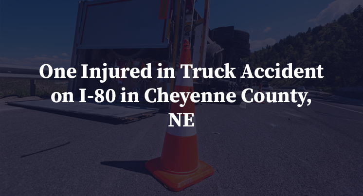One Injured in Truck Accident on I-80 in Cheyenne County, NE