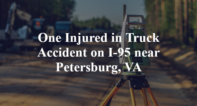 One Injured in Truck Accident on I-95 near Petersburg, VA