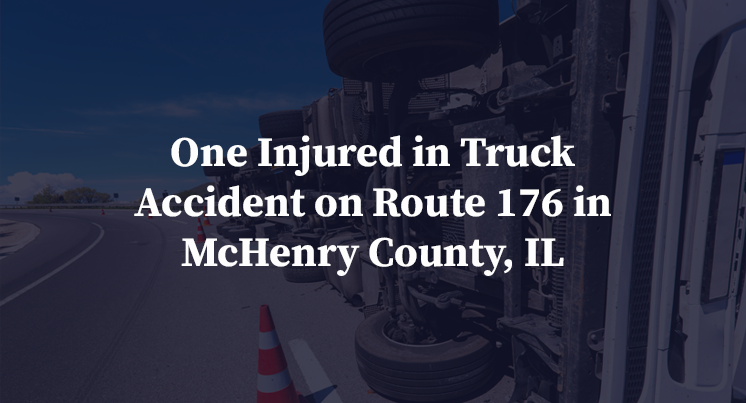 One Injured in Truck Accident on Route 176 in McHenry County, IL