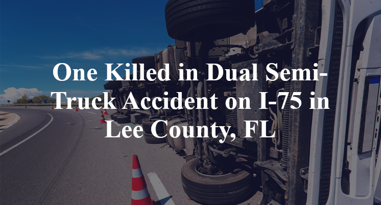 North Fort Myers Man Killed in Truck Accident on I-75 in Lee County, FL