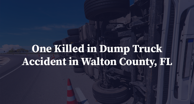 One Killed in Dump Truck Accident in Walton County, FL