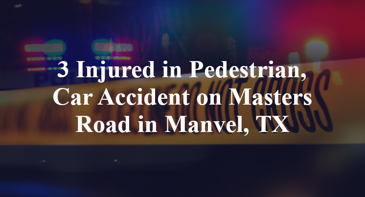 Pedestrian, Car Accident on Masters Road in Manvel, TX