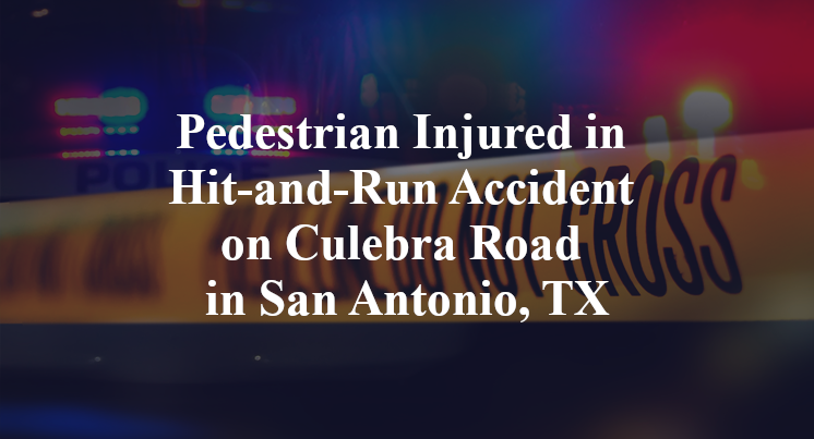 Pedestrian Injured in Hit-and-Run Accident on Culebra Road in San ...