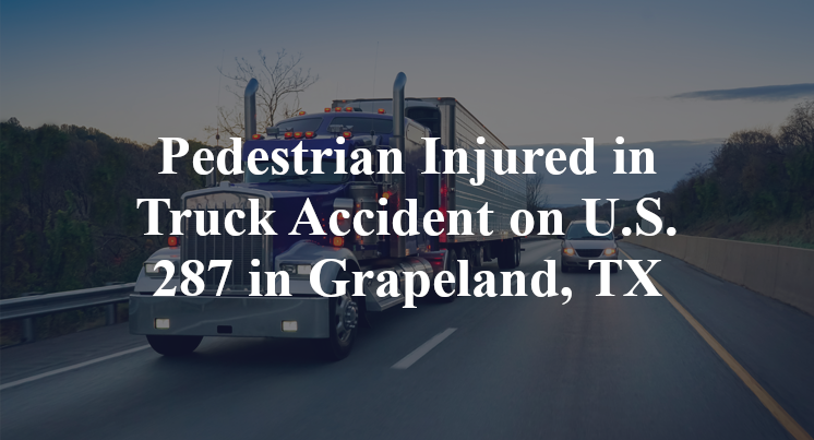 Pedestrian Injured in Truck Accident on U.S. 287 in Grapeland, TX