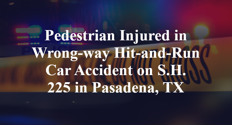 Pedestrian Injured in Wrong-way Hit-and-Run Car Accident on S.H. 225 in ...