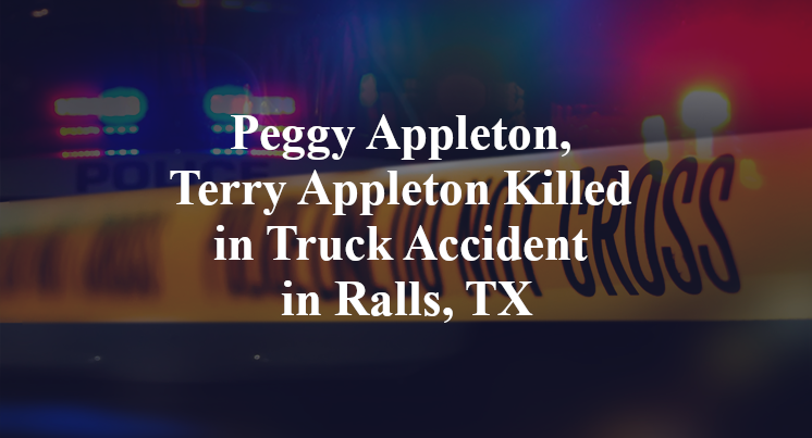 Peggy Appleton, Terry Appleton Killed in Truck Accident in Ralls, TX