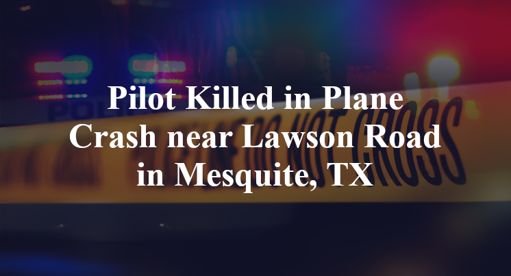Plane Crash near Lawson Road in Mesquite, TX